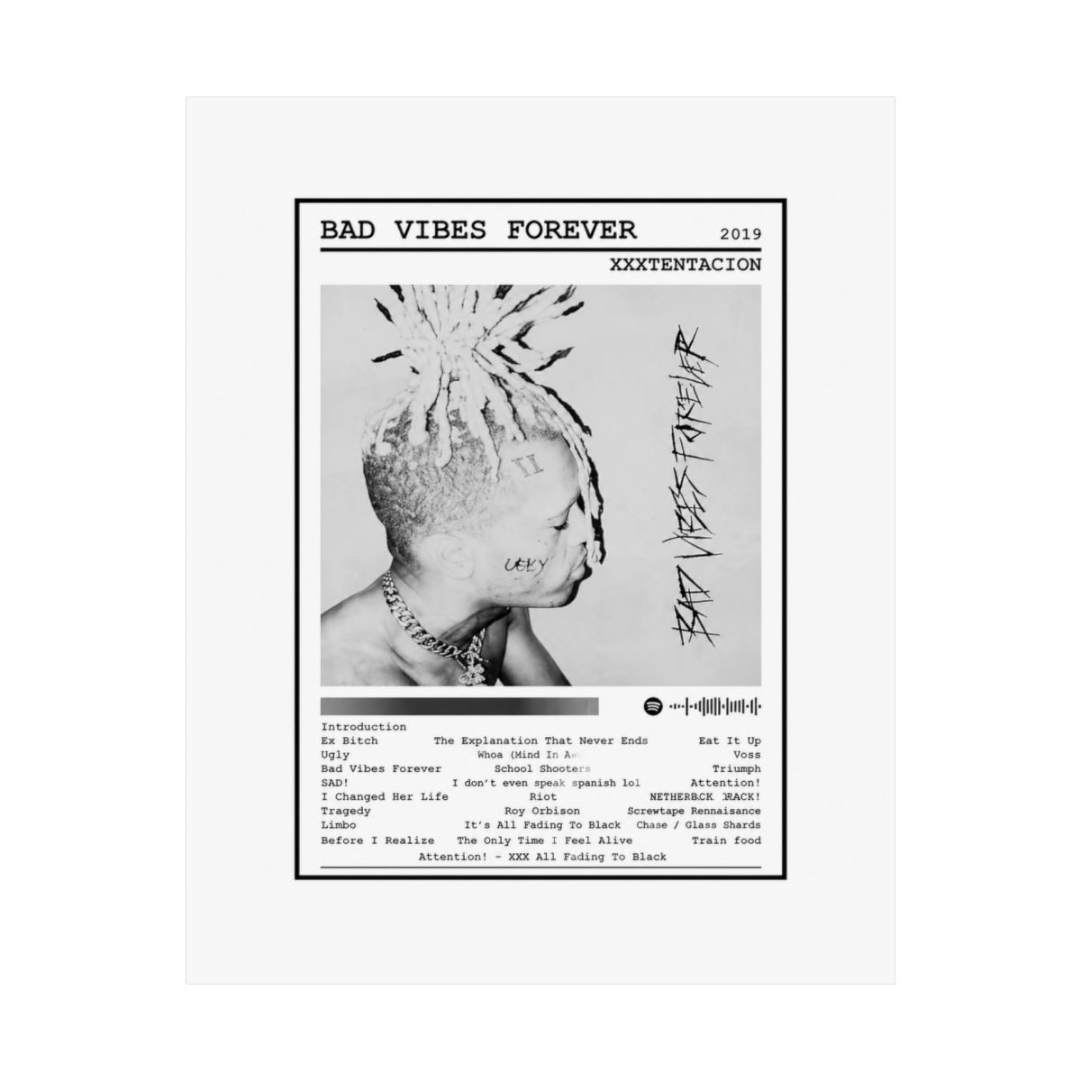 A black and white poster featuring a portrait of a man with dreadlocks. The is titled "Bad Vibes Forever" and credits the artist as "XXXTENTACION". The also lists the song titles from...